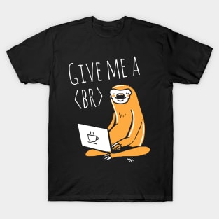 Coder shirt Sloth break T-Shirt